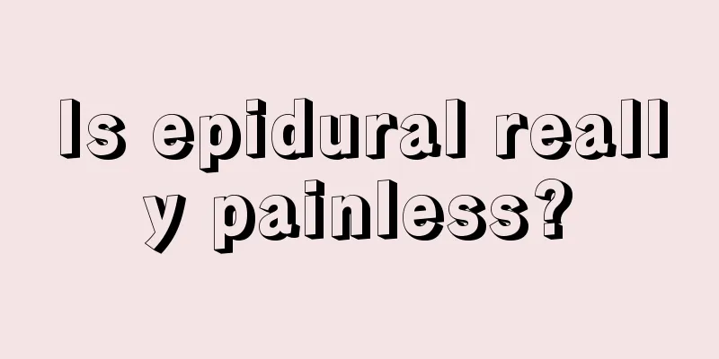 Is epidural really painless?