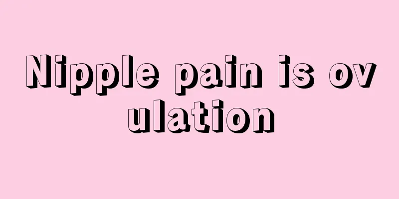 Nipple pain is ovulation