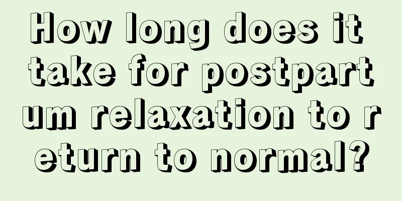 How long does it take for postpartum relaxation to return to normal?