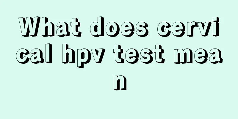 What does cervical hpv test mean