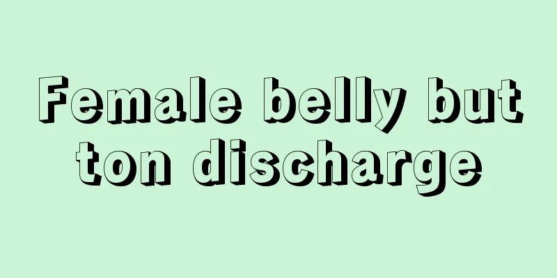 Female belly button discharge