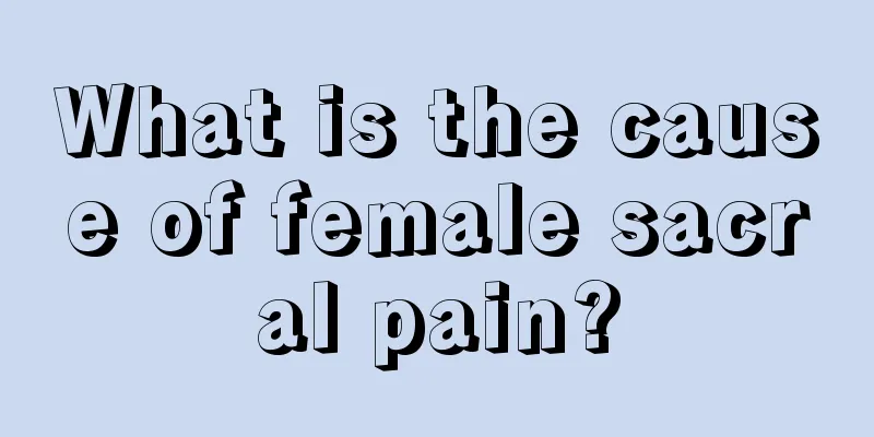 What is the cause of female sacral pain?