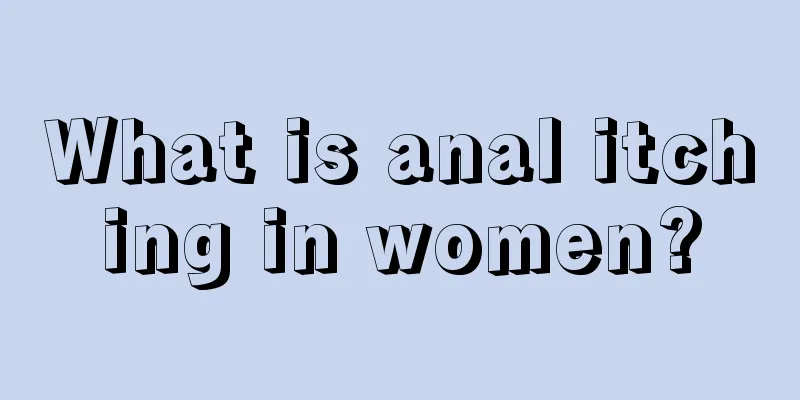 What is anal itching in women?