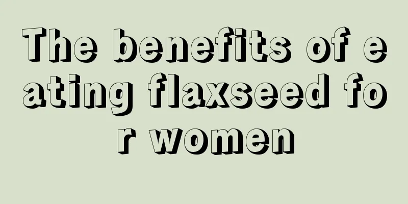 The benefits of eating flaxseed for women