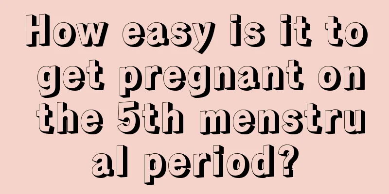 How easy is it to get pregnant on the 5th menstrual period?