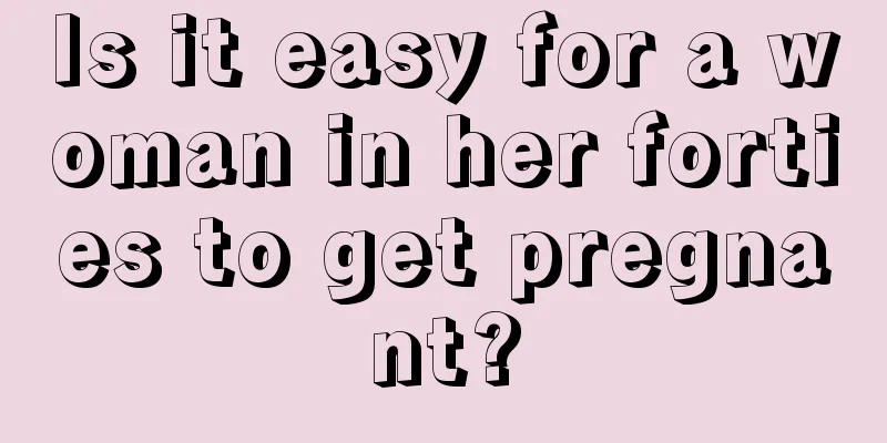 Is it easy for a woman in her forties to get pregnant?