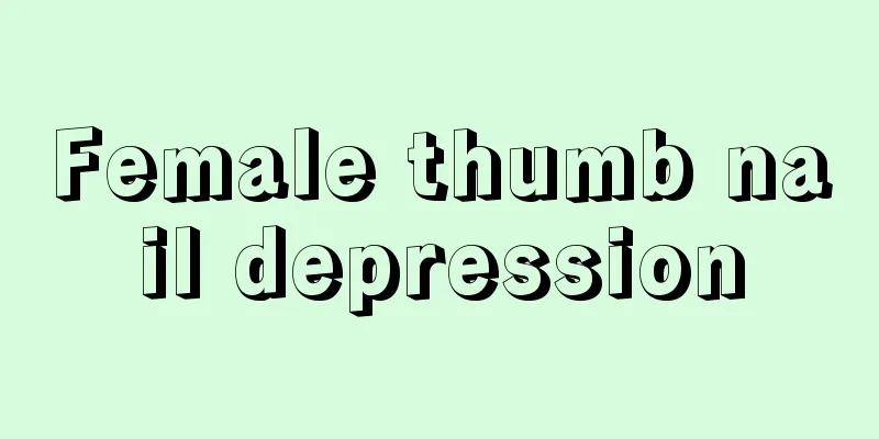 Female thumb nail depression