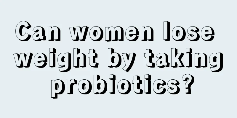 Can women lose weight by taking probiotics?