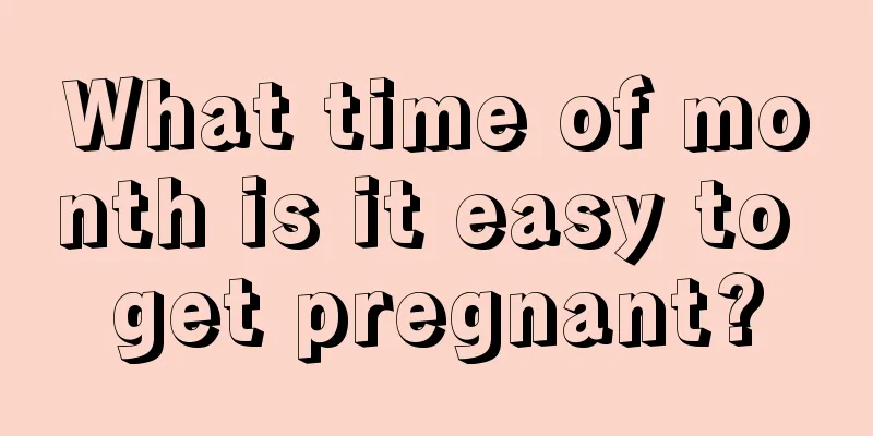 What time of month is it easy to get pregnant?