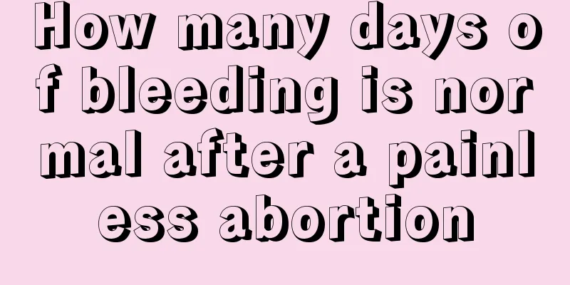 How many days of bleeding is normal after a painless abortion