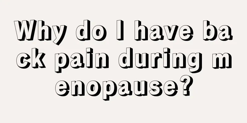 Why do I have back pain during menopause?