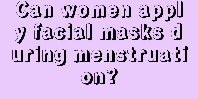 Can women apply facial masks during menstruation?