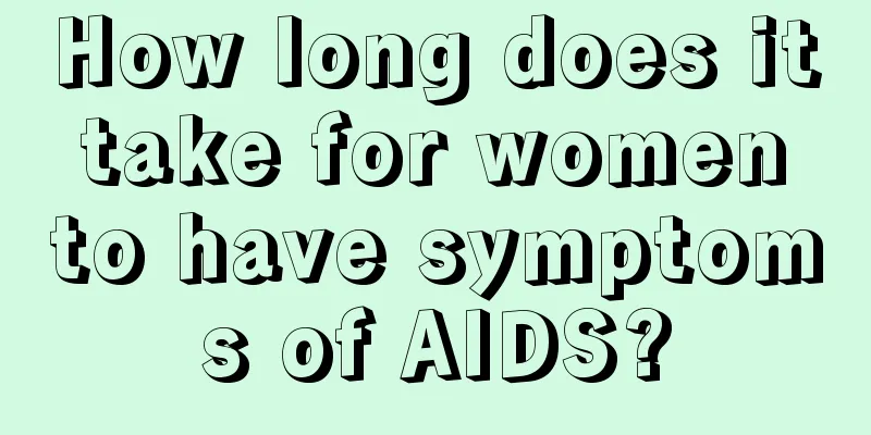 How long does it take for women to have symptoms of AIDS?