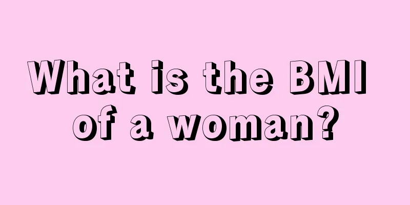 What is the BMI of a woman?