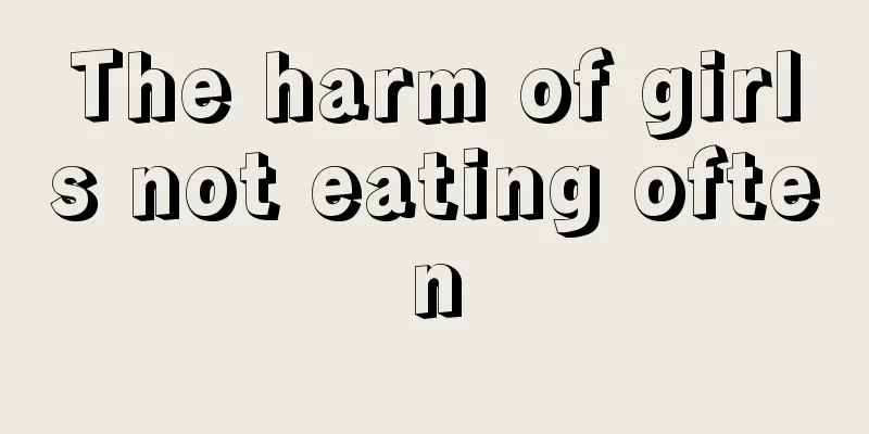 The harm of girls not eating often