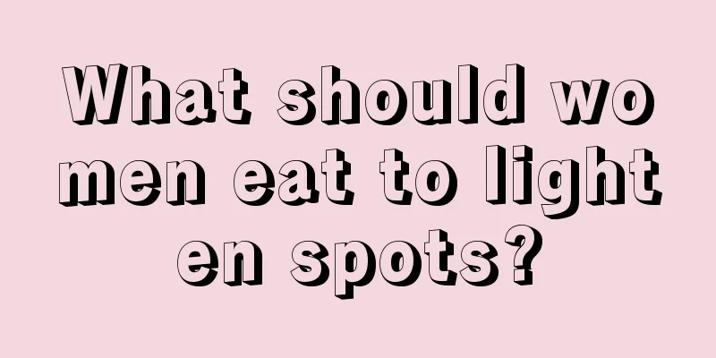 What should women eat to lighten spots?