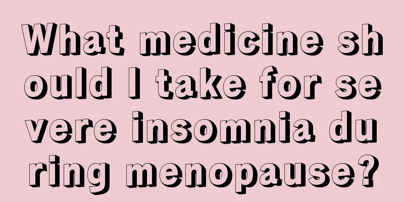 What medicine should I take for severe insomnia during menopause?