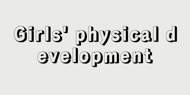 Girls' physical development