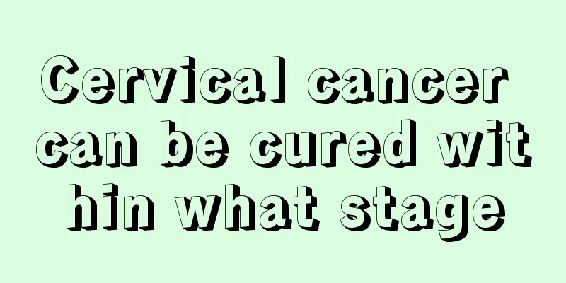 Cervical cancer can be cured within what stage