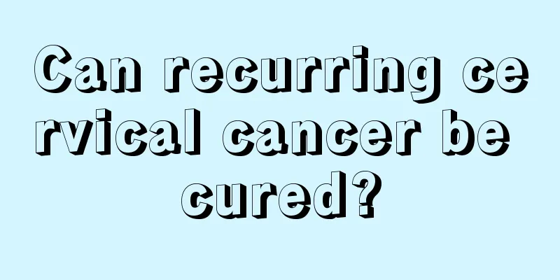 Can recurring cervical cancer be cured?