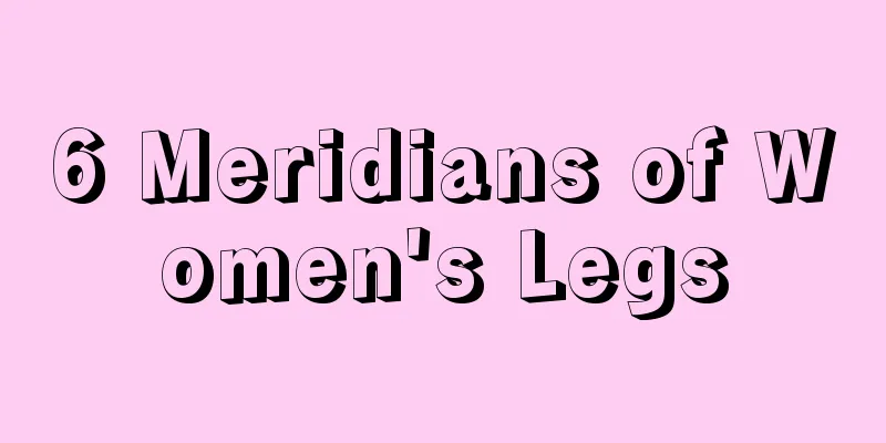 6 Meridians of Women's Legs