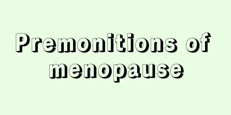 Premonitions of menopause