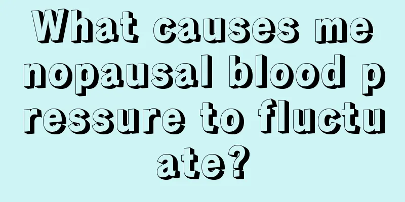 What causes menopausal blood pressure to fluctuate?