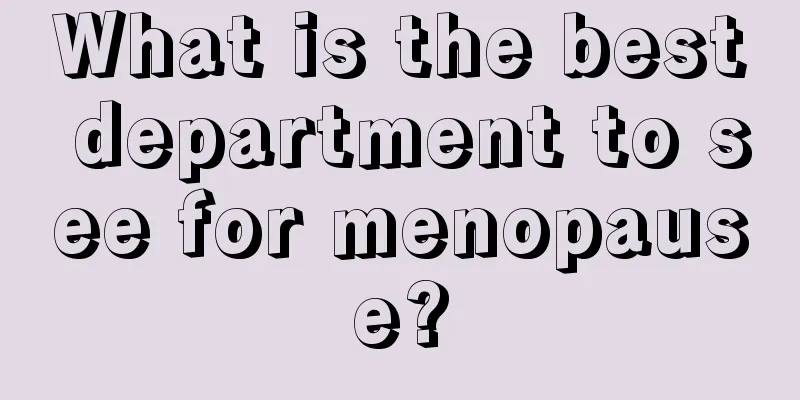 What is the best department to see for menopause?