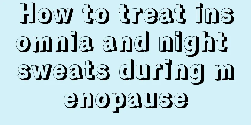 How to treat insomnia and night sweats during menopause