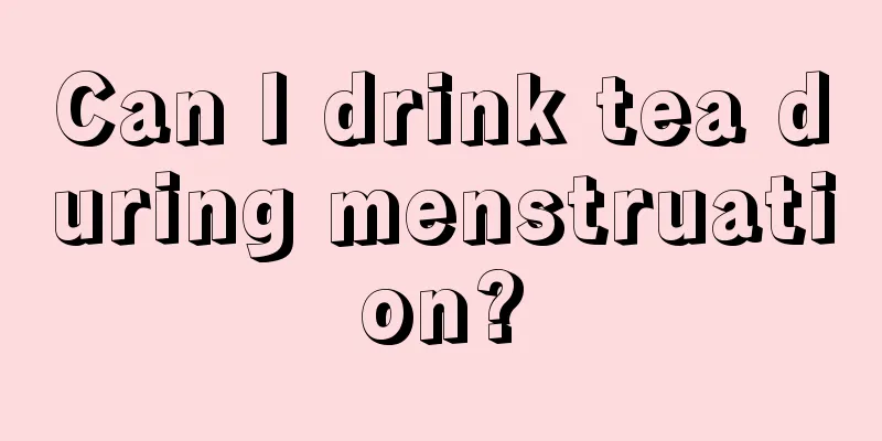 Can I drink tea during menstruation?