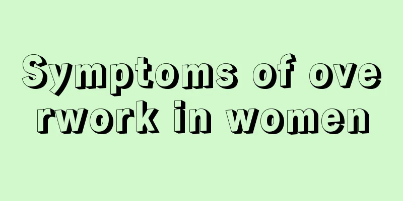 Symptoms of overwork in women