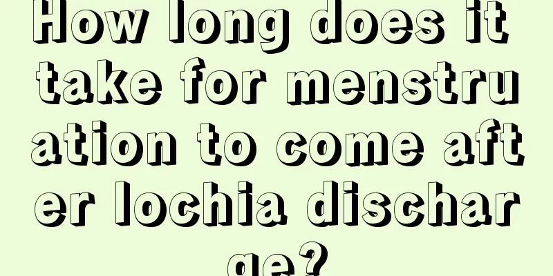 How long does it take for menstruation to come after lochia discharge?