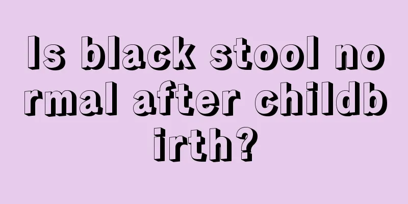 Is black stool normal after childbirth?