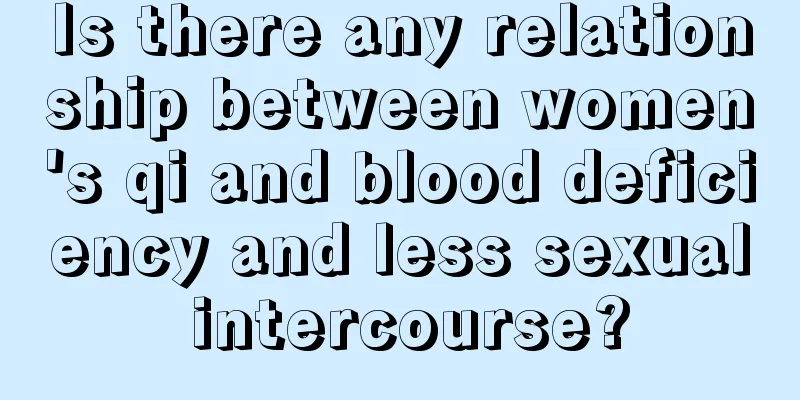 Is there any relationship between women's qi and blood deficiency and less sexual intercourse?