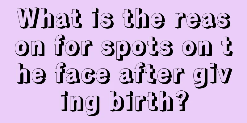 What is the reason for spots on the face after giving birth?