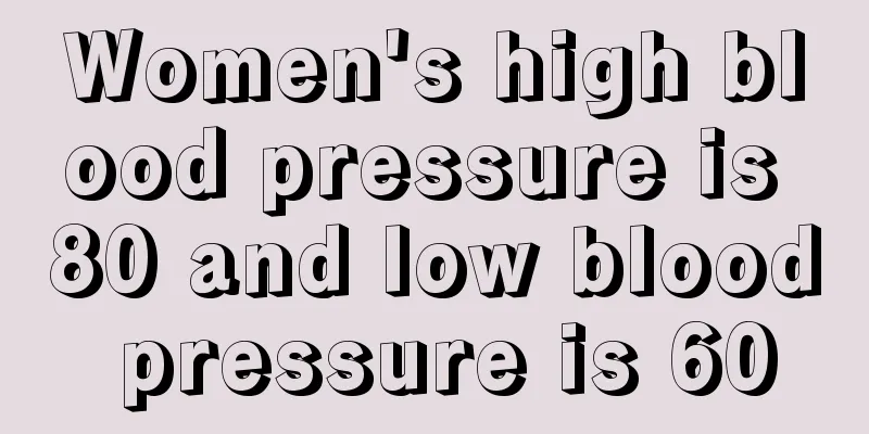 Women's high blood pressure is 80 and low blood pressure is 60