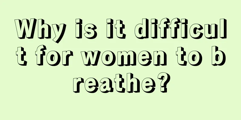 Why is it difficult for women to breathe?