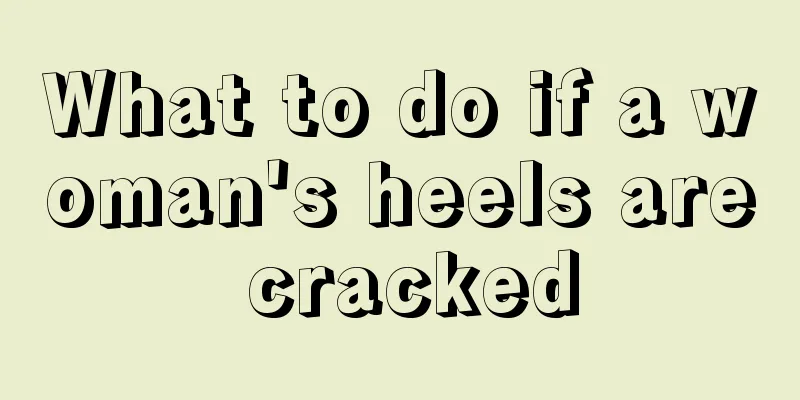 What to do if a woman's heels are cracked