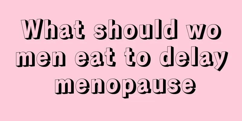 What should women eat to delay menopause