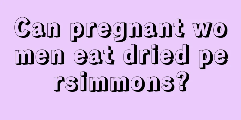 Can pregnant women eat dried persimmons?