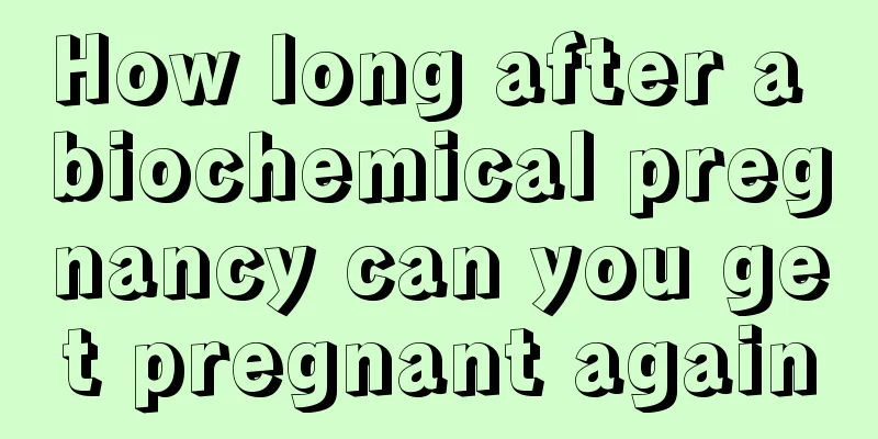 How long after a biochemical pregnancy can you get pregnant again