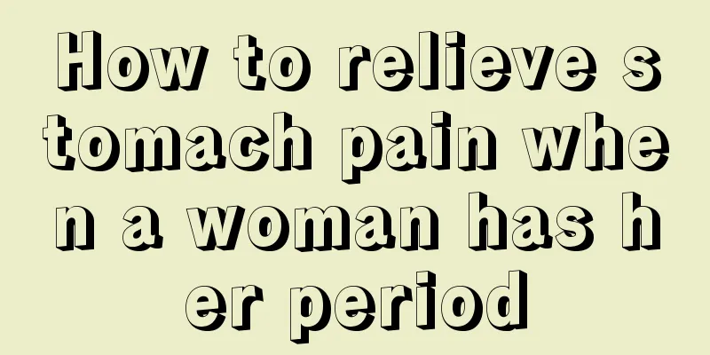 How to relieve stomach pain when a woman has her period