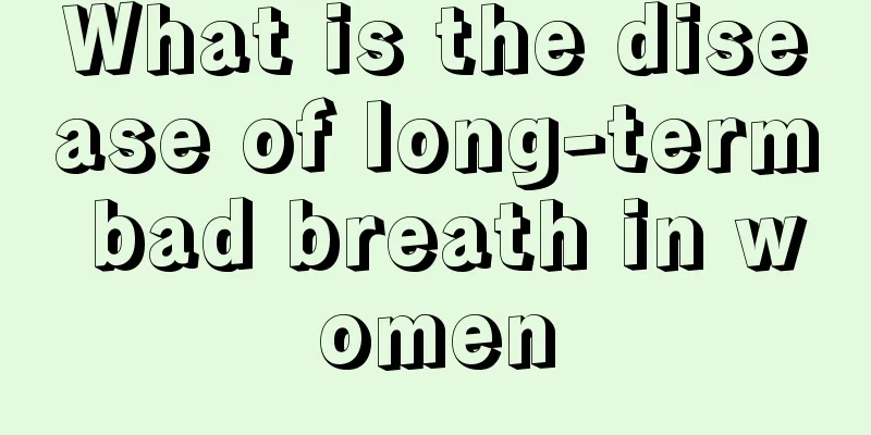 What is the disease of long-term bad breath in women