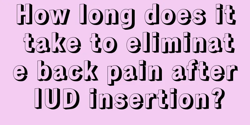 How long does it take to eliminate back pain after IUD insertion?