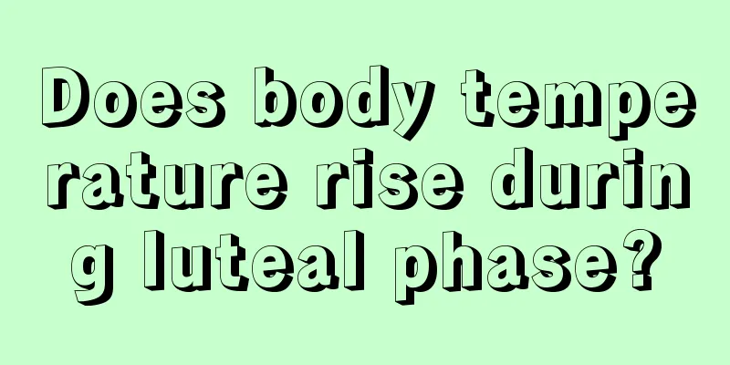 Does body temperature rise during luteal phase?