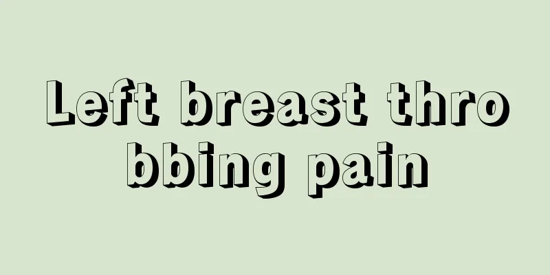 Left breast throbbing pain