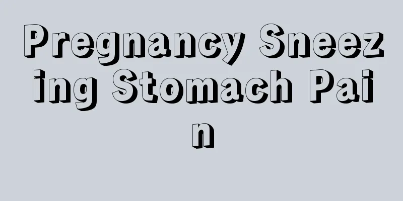 Pregnancy Sneezing Stomach Pain