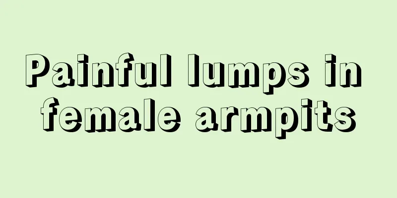 Painful lumps in female armpits