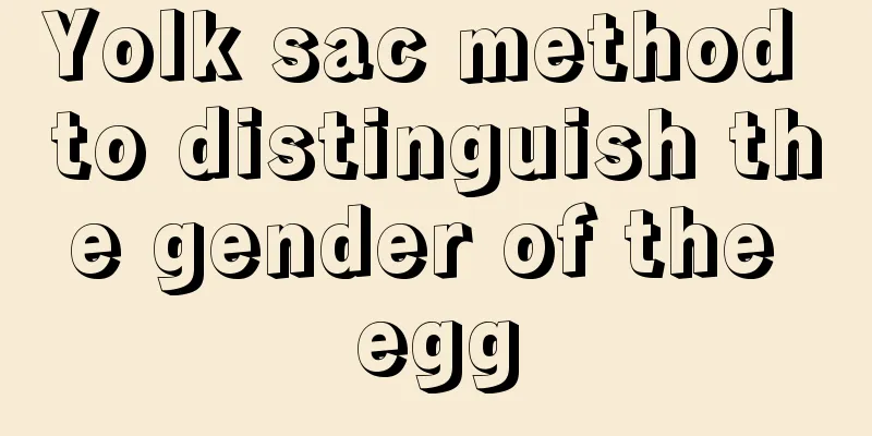 Yolk sac method to distinguish the gender of the egg