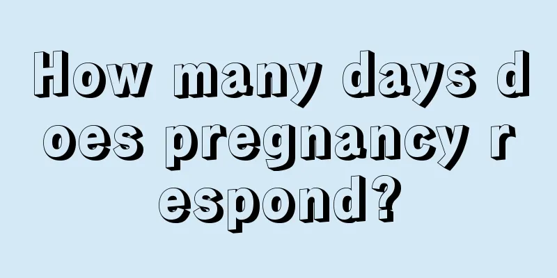 How many days does pregnancy respond?